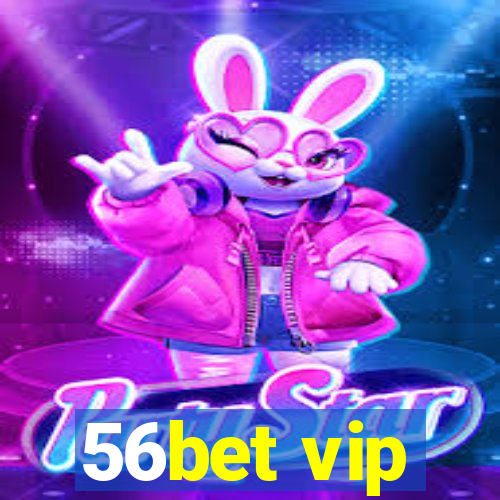 56bet vip